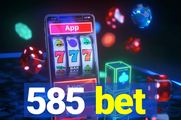 585 bet